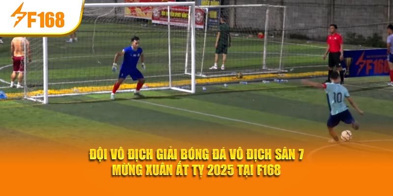 Giải bóng đá vô địch sân 7 mừng xuân Ất Tỵ 2025 tại F168 3 Đội vô địch giải bóng đá vô địch sân 7 mừng xuân Ất Tỵ 2025 tại F168